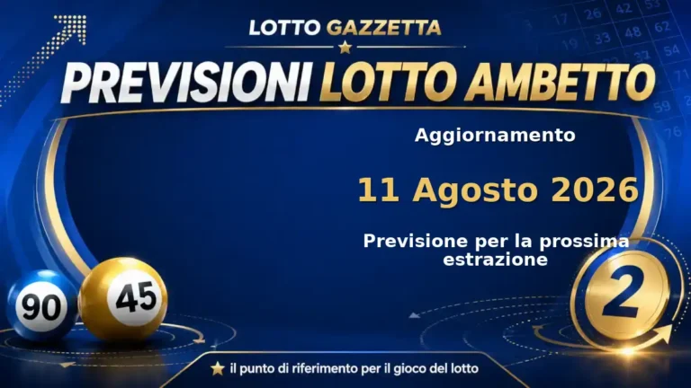 Previsioni Lotto Ambetto per l’estrazione del 11 Agosto 2026