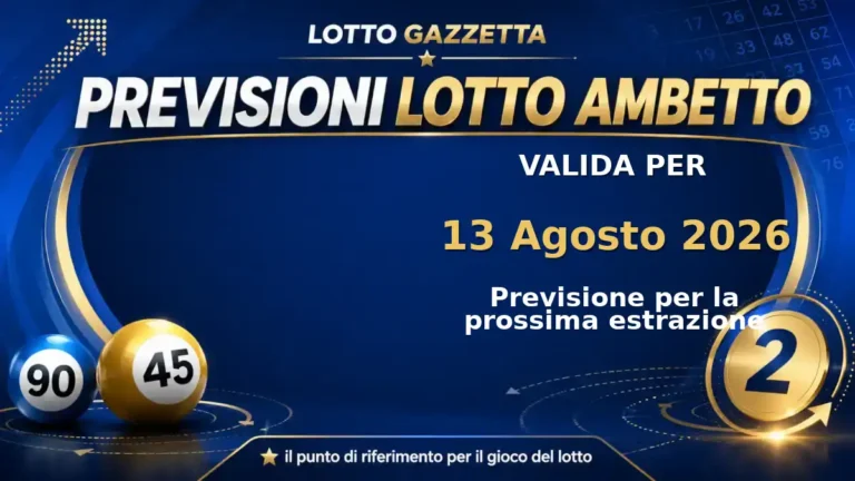Previsioni Lotto Ambetto per l’estrazione del 13 Agosto 2026