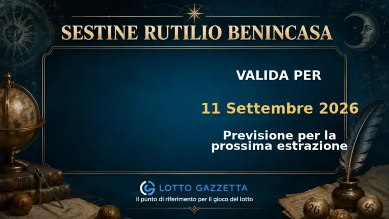 Sestine di Rutilio Benincasa per l’estrazione del 11 Settembre 2026 3 Sestine di Rutilio Benincasa per l’estrazione del 11 Settembre 2026