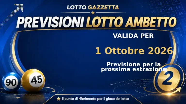 Previsioni Lotto Ambetto per l’estrazione del 1 Ottobre 2026