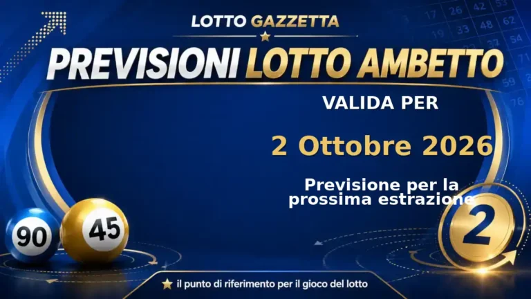 Previsioni Lotto Ambetto per l’estrazione del 2 Ottobre 2026 35 Previsioni Lotto Ambetto per l’estrazione del 2 Ottobre 2026