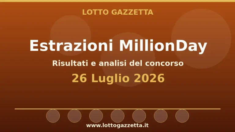 Estrazioni MillionDay del 26 Luglio 2026: risultati delle 13:00 e 20:30