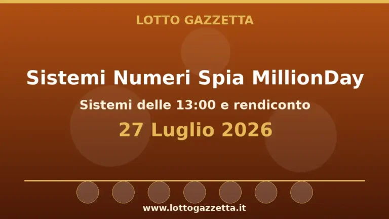 Sistemi Numeri Spia MillionDay: il 12 guida le convergenze per il 27 Luglio 2026 alle 13:00