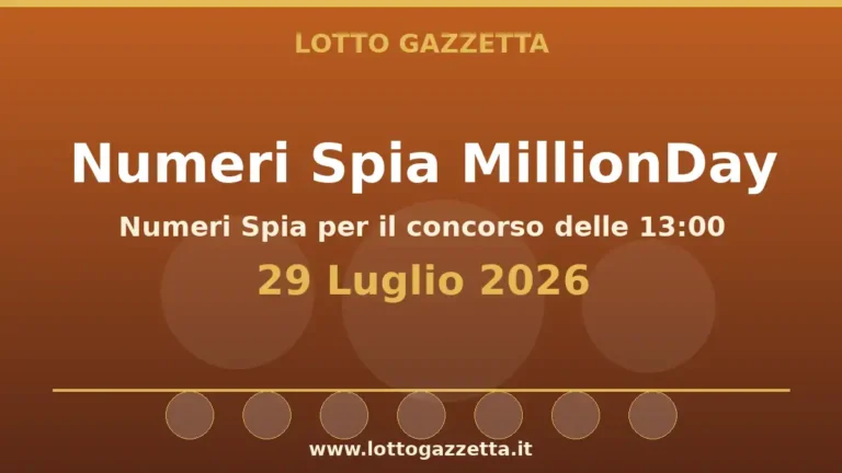Numeri Spia MillionDay: il 17 ricorre in 4 cinquine per il 29 Luglio 2026 alle 13:00