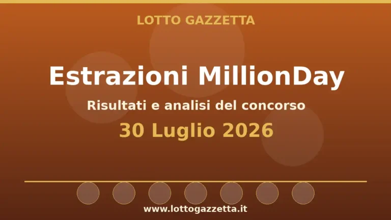 Estrazioni MillionDay del 30 Luglio 2026: risultati delle 13:00 e 20:30