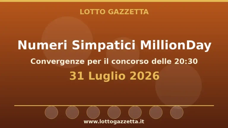 Numeri Simpatici MillionDay: il 54 in evidenza per il 31 Luglio 2026 alle 20:30 4 Numeri Simpatici MillionDay: il 54 in evidenza per il 31 Luglio 2026 alle 20:30