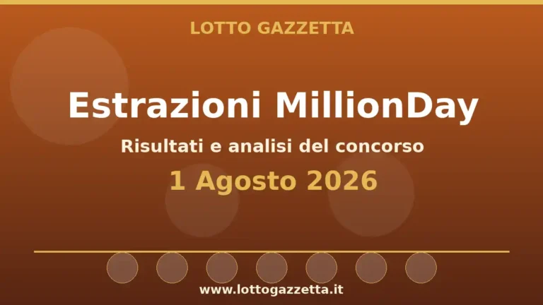 Estrazioni MillionDay del 1 Agosto 2026: risultati delle 13:00 e 20:30