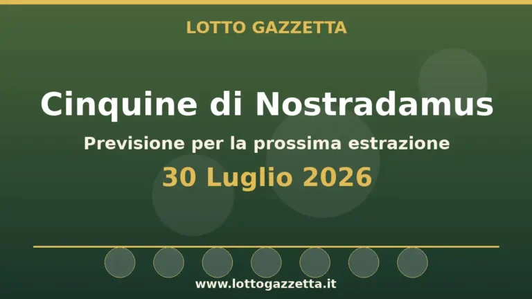 Cinquine di Nostradamus per l’estrazione del 30 Luglio 2026
