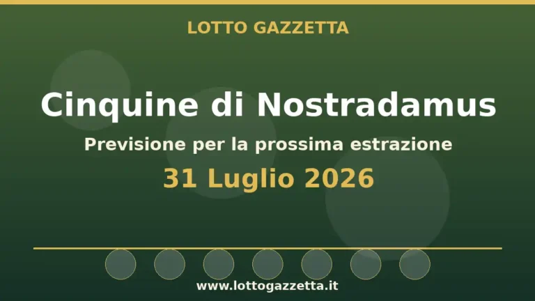 Cinquine di Nostradamus per l’estrazione del 31 Luglio 2026