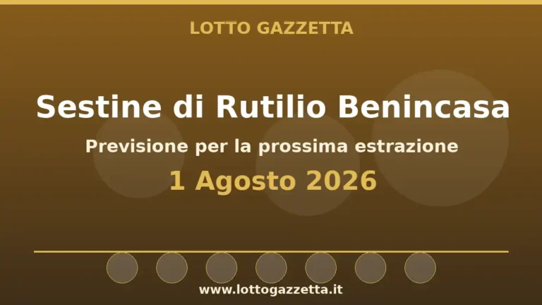 Sestine di Rutilio Benincasa per l’estrazione del 1 Agosto 2026 5 Sestine di Rutilio Benincasa per l’estrazione del 1 Agosto 2026