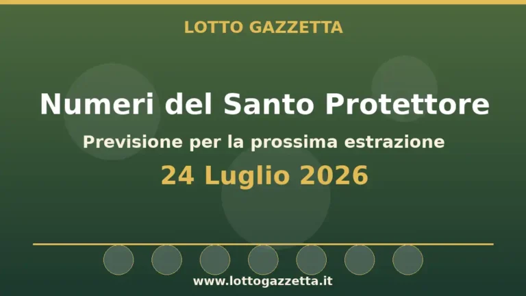 Numeri del Santo Protettore per l’estrazione del 24 Luglio 2026 2 Numeri del Santo Protettore per l’estrazione del 24 Luglio 2026