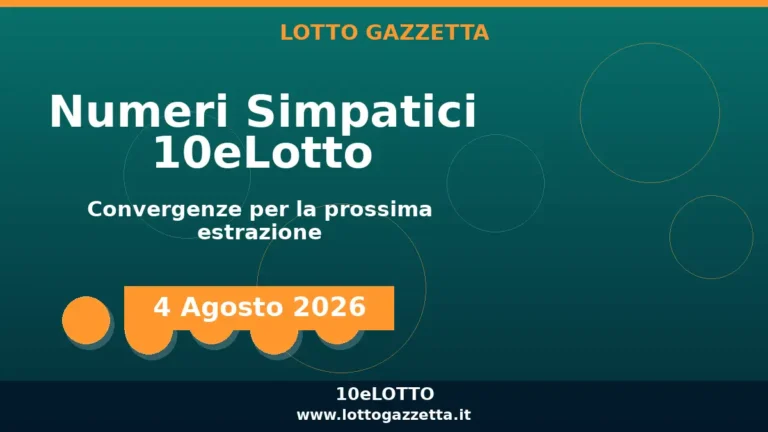 Numeri Simpatici 10eLotto: il 74 in evidenza per il 4 Agosto 2026 2 Numeri Simpatici 10eLotto del 4 Agosto 2026