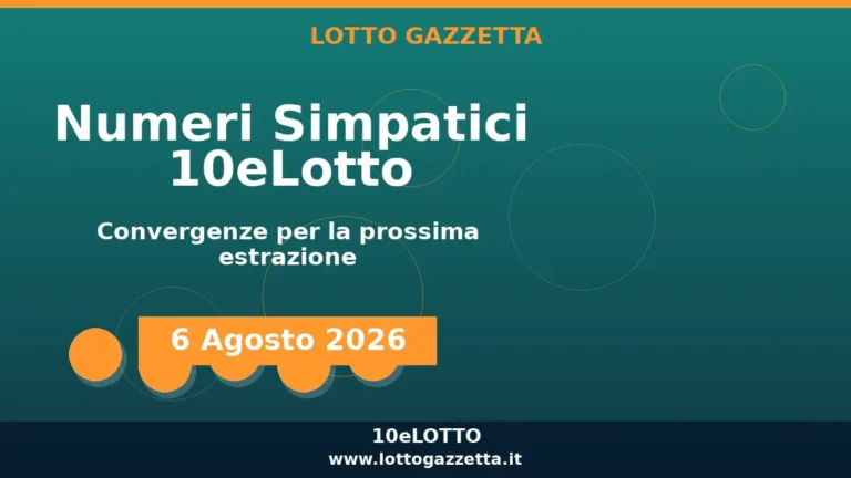 Numeri Simpatici 10eLotto del 6 Agosto 2026