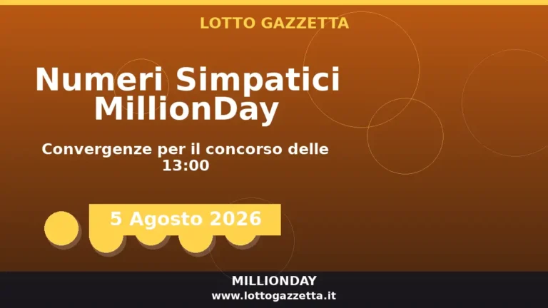 Numeri Simpatici MillionDay: il 13 in evidenza per il 5 Agosto 2026 alle 13:00