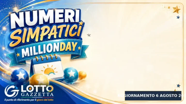 Numeri Simpatici MillionDay: il 40 in evidenza per il 6 Agosto 2026 alle 13:00
