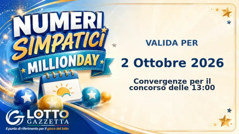 Numeri Simpatici MillionDay: il 19 in evidenza per il 2 Ottobre 2026 alle 13:00 4 Numeri Simpatici MillionDay: il 19 in evidenza per il 2 Ottobre 2026 alle 13:00