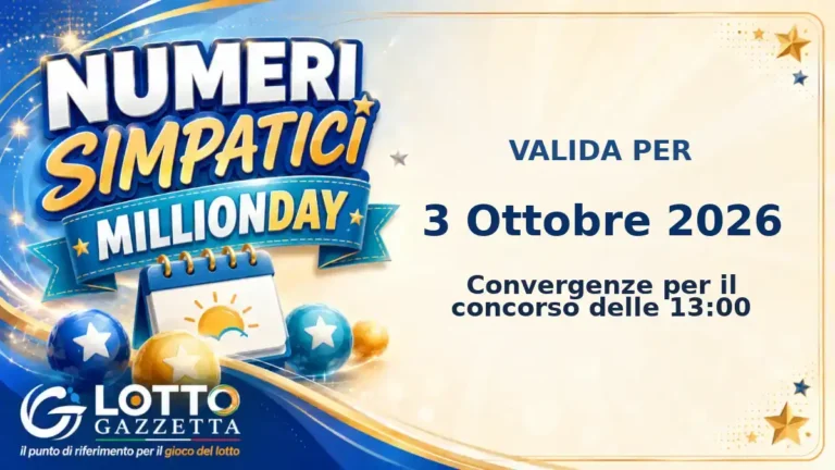 Numeri Simpatici MillionDay: il 26 in evidenza per il 3 Ottobre 2026 alle 13:00 3 Numeri Simpatici MillionDay del 3 Ottobre 2026