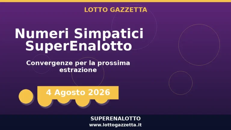 Numeri Simpatici SuperEnalotto: il 21 in evidenza per il 4 Agosto 2026 4 Numeri Simpatici SuperEnalotto: il 21 in evidenza per il 4 Agosto 2026