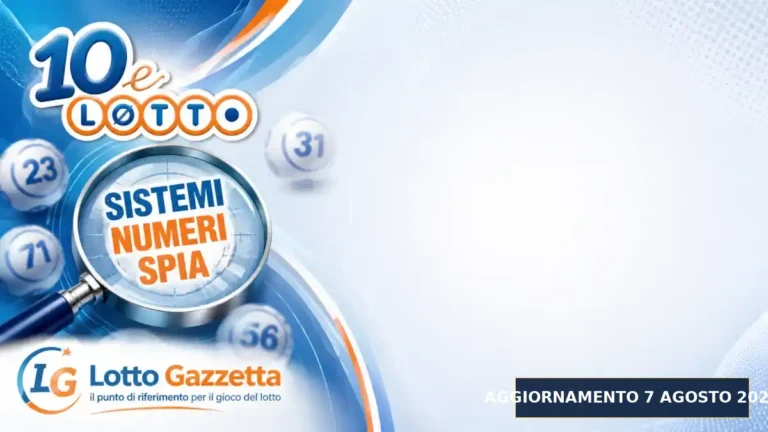 Sistemi Numeri Spia 10eLotto: il 81 guida le convergenze per il 7 Agosto 2026