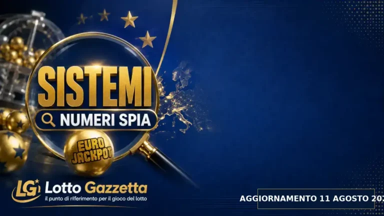Sistemi Numeri Spia EuroJackpot: il 11 guida le convergenze per il 11 Agosto 2026 4 Sistemi Numeri Spia EuroJackpot: il 11 guida le convergenze per il 11 Agosto 2026