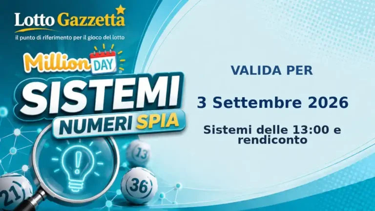 Sistemi Numeri Spia MillionDay: il 54 guida le convergenze per il 3 Settembre 2026 alle 13:00 4 Sistemi Numeri Spia MillionDay: il 54 guida le convergenze per il 3 Settembre 2026 alle 13:00