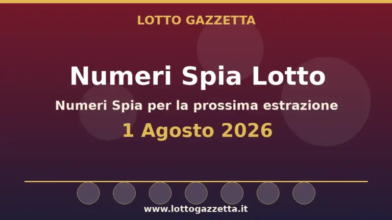 Numeri Spia Lotto del 1 Agosto 2026