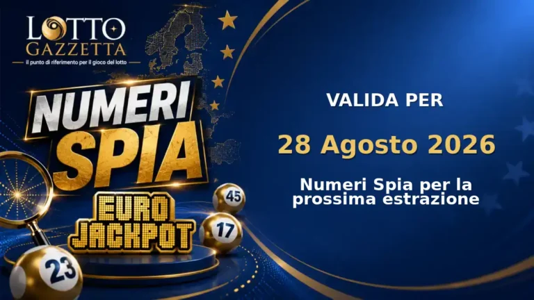 Numeri Spia EuroJackpot: il 7 ricorre in 3 cinquine per il 28 Agosto 2026