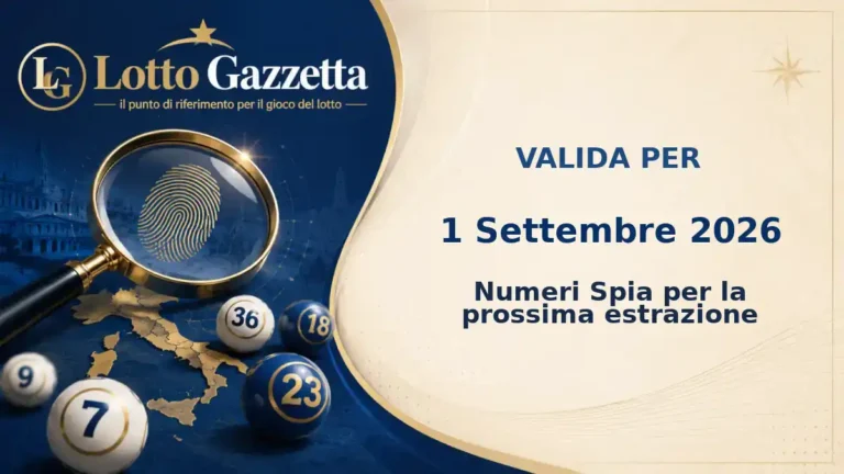 Numeri Spia Lotto per l’estrazione del 1 Settembre 2026