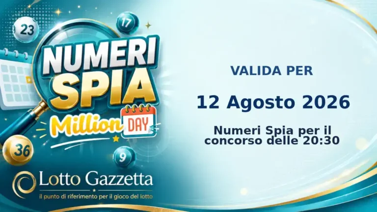 Numeri Spia MillionDay: il 39 ricorre in 4 cinquine per il 12 Agosto 2026 alle 20:30 2 Numeri Spia MillionDay: il 39 ricorre in 4 cinquine per il 12 Agosto 2026 alle 20:30