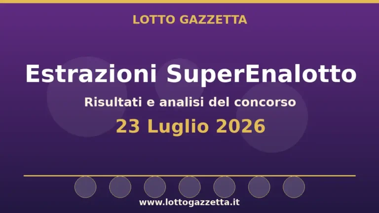 Estrazioni SuperEnalotto del 23 Luglio 2026: sestina, Jolly e SuperStar 26 Estrazioni SuperEnalotto del 23 Luglio 2026: sestina, Jolly e SuperStar