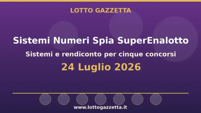Sistemi Numeri Spia SuperEnalotto: il 54 guida le convergenze per il 24 Luglio 2026 2 Sistemi Numeri Spia SuperEnalotto: il 54 guida le convergenze per il 24 Luglio 2026