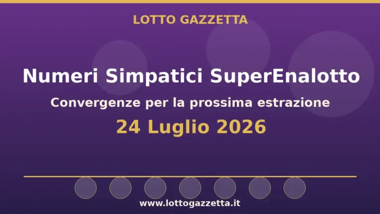 Numeri Simpatici SuperEnalotto: il 80 in evidenza per il 24 Luglio 2026 2 Numeri Simpatici SuperEnalotto: il 80 in evidenza per il 24 Luglio 2026