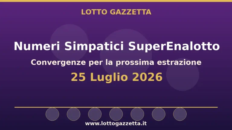 Numeri Simpatici SuperEnalotto: il 20 in evidenza per il 25 Luglio 2026 2 Numeri Simpatici SuperEnalotto del 25 Luglio 2026