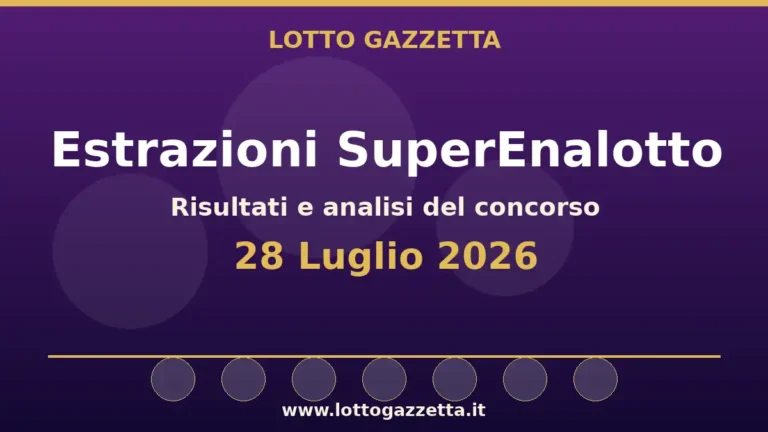 Estrazioni SuperEnalotto del 28 Luglio 2026: sestina, Jolly e SuperStar