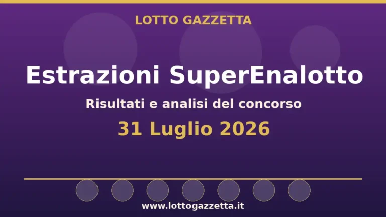 Estrazioni SuperEnalotto del 31 Luglio 2026: sestina, Jolly e SuperStar 3 Estrazioni SuperEnalotto del 31 Luglio 2026: sestina, Jolly e SuperStar