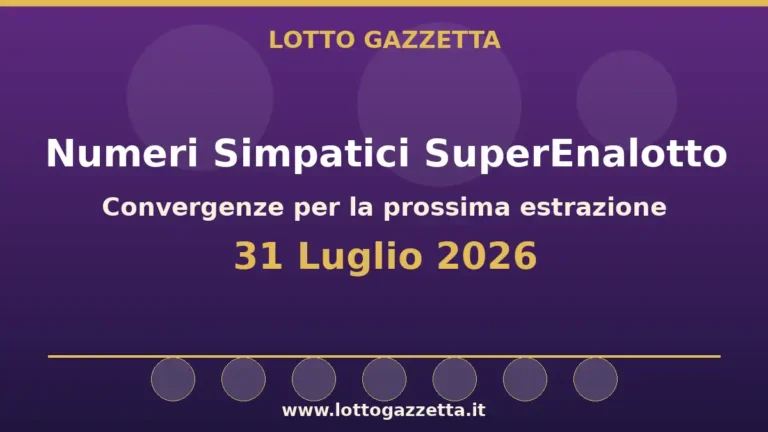 Numeri Simpatici SuperEnalotto: il 32 in evidenza per il 31 Luglio 2026 4 Numeri Simpatici SuperEnalotto: il 32 in evidenza per il 31 Luglio 2026