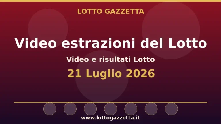 Video e risultati delle estrazioni Lotto del 21 Luglio 2026 7 Video e risultati delle estrazioni Lotto del 21 Luglio 2026