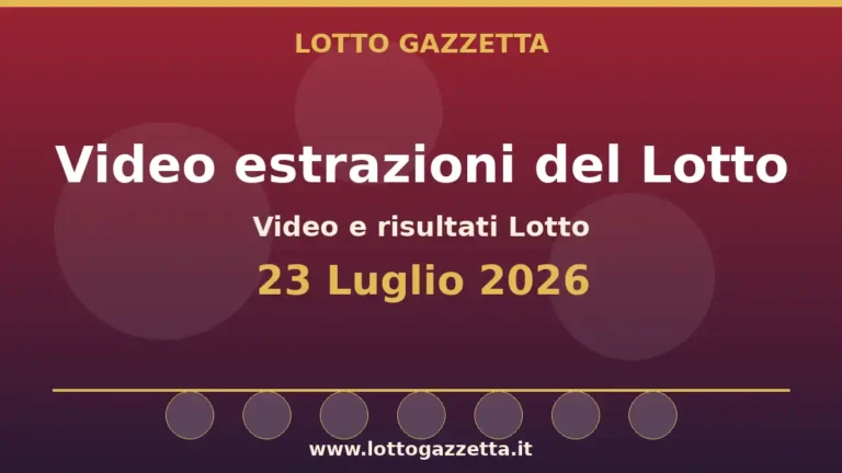 Video e risultati delle estrazioni Lotto del 23 Luglio 2026 3 Video e risultati delle estrazioni Lotto del 23 Luglio 2026