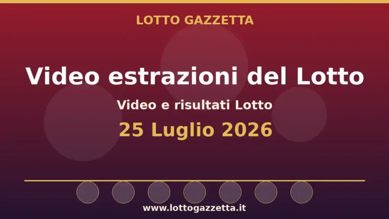 Video e risultati delle estrazioni Lotto del 25 Luglio 2026 10 Video e risultati delle estrazioni Lotto del 25 Luglio 2026